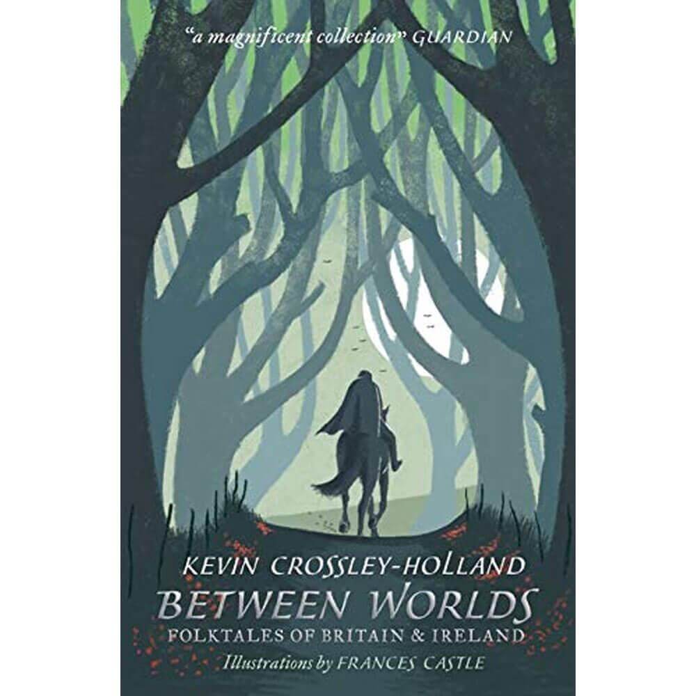 Between Worlds: Folktales of Britain & Ireland By Kevin Crossley-Holland (Paperback)